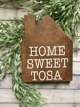 Load image into Gallery viewer, Home Sweet Tosa
