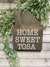 Load image into Gallery viewer, Home Sweet Tosa

