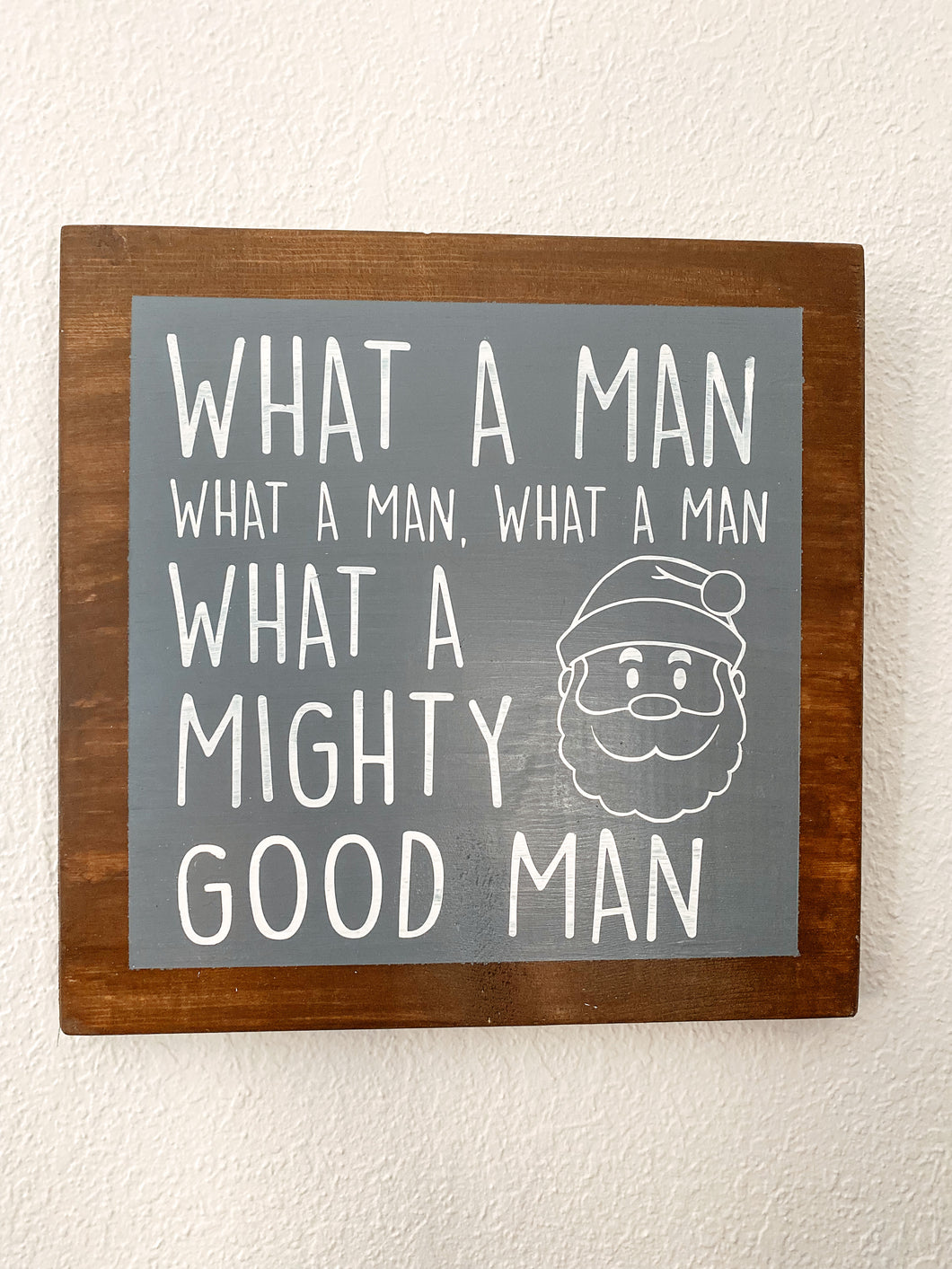 Mighty Good Man Sign