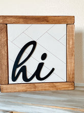Load image into Gallery viewer, “Hi” Wood Sign

